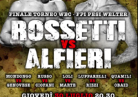 Il 30 Luglio pv a Roma la Finale Welter 2° Trofeo Cinture Rossetti vs Alfieri