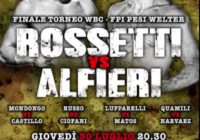 Il 30 Luglio pv a Roma la Finale Welter 2° Trofeo Cinture Rossetti vs Alfieri