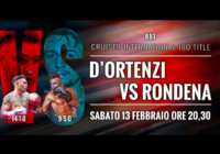 Sabato 13 Febbraio la Sfida D’Ortenzi vs Rondena per l’IBO Int. Cruiser – INFO LIVESTREAMING
