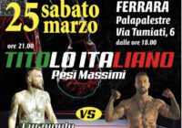 Il PalaPalestre di Ferrara il 25 Marzo sarà il ring della sfida per l’Italiano dei Massimi